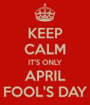 Keep Calm It's only April Fool's Day - freecalendarprintable.com