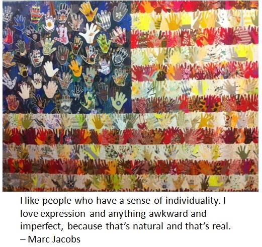 I like people who have a sense of individuality. I love expression and anything awkward and imperfect, because that’s natural and that’s real. – Marc Jacobs