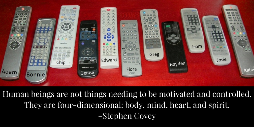 Human beings are not things needing to be motivated and controlled. They are four-dimensional: body, mind, heart, and spirit. –Stephen Covey