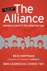 The Alliance: Managing Talent in the Networked Age – Reid Hoffman, Ben Casnocha, & Chris Yeh