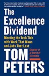 The Excellence Dividend - Meeting the Tech Tide with Work That Wows and Jobs That Last