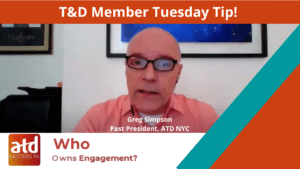 T&D Member Tuesday Tip! with Greg Simpson, Past President, ATD NYC