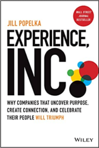 Experience, Inc._ Why Companies That Uncover Purpose, Create Connection, and Celebrate Their People Will Triumph